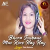 About Bhora Joubane Mon Kore Hay Hay Song